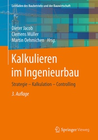 Abbildung von: Kalkulieren im Ingenieurbau - Springer Vieweg