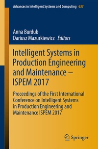 Enlarge image Cover: Intelligent Systems in Production Engineering and Maintenance - ISPEM 2017 - Springer