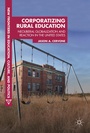 Cover: Corporatizing Rural Education - Palgrave Macmillan