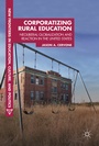 Cover: Corporatizing Rural Education - Palgrave Macmillan