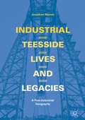 Cover: Industrial Teesside, Lives and Legacies - Palgrave Macmillan