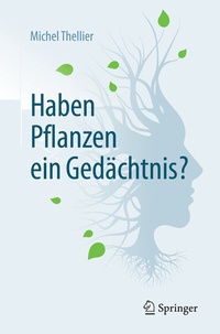 Abbildung von: Haben Pflanzen ein Gedächtnis? - Springer