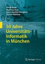 Cover: 50 Jahre Universitäts-Informatik in München - Springer Vieweg