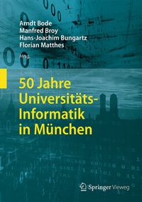 Abbildung von: 50 Jahre Universitäts-Informatik in München - Springer Vieweg