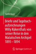 Bild: Briefe und Tagebuchaufzeichnungen Willy Kükenthals von seiner Reise in den Malaiischen Archipel 1893-1894 - Springer Spektrum