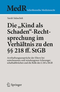 Abbildung von: Die "Kind als Schaden"-Rechtsprechung im Verhältnis zu den §§ 218 ff. StGB - Springer