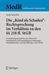 Abbildung von: Die "Kind als Schaden"-Rechtsprechung im Verhältnis zu den §§ 218 ff. StGB - Springer