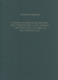 Cover: La parola scritta al servizio dell'Imperatore e dell'Impero: l'ab epistulis e l'a libellis nel II secolo d.C. - Habelt, R