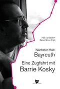 Cover: N&auml;chster Halt: Bayreuth. Eine Zugfahrt mit Barrie Kosky - Wolff Verlag