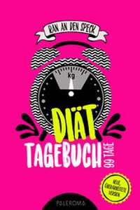 Abbildung von: Diät-Tagebuch RAN AN DEN SPECK - Die 99 Tage Challenge - PALEROMA
