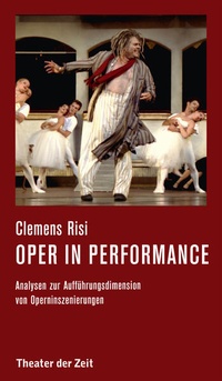 Enlarge image Cover: Oper in performance - Theater der Zeit