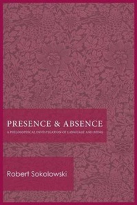 Enlarge image Cover: Presence and Absence - The Catholic University of America Press