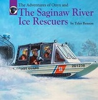 Enlarge image Cover: The Adventures of Onyx and The Saginaw River Ice Rescuers - Ensign Benson Books LLC