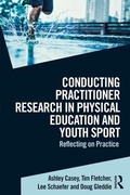 Cover: Conducting Practitioner Research in Physical Education and Youth Sport - Routledge