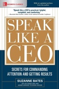 Cover: Speak Like a CEO: Secrets for Commanding Attention and Getting Results - McGraw-Hill Education