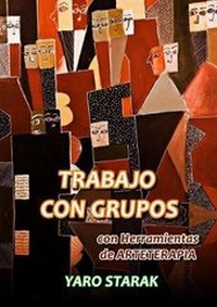Enlarge image Cover: TRABAJO CON GRUPOS con HERRAMIENTAS PRACTICAS de Arteterapia - Lulu.com