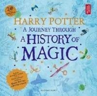 Enlarge image Cover: Harry Potter - A Journey Through A History of Magic - Bloomsbury Childrens Books