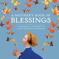 Cover: A Mother's Book of Blessings - National Geographic Society