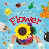 Enlarge image Cover: I Can Grow a Flower (Library Edition) - DK Children