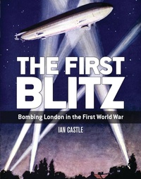 Enlarge image Cover: The First Blitz - Osprey Publishing