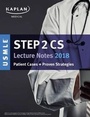Cover: USMLE Step 2 CS Lecture Notes 2018 - Kaplan Publishing