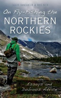Cover: On Fly-Fishing the Northern Rockies - History Press Library Editions