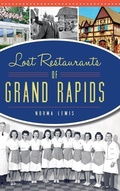 Cover: Lost Restaurants of Grand Rapids - History Press Library Editions