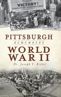 Cover: Pittsburgh Remembers World War II - History Press Library Editions