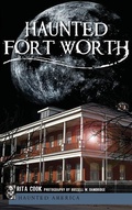Cover: Haunted Fort Worth - History Press Library Editions