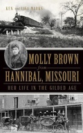 Cover: Molly Brown from Hannibal, Missouri - History Press Library Editions