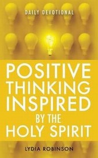 Enlarge image Cover: Positive Thinking Inspired by the Holy Spirit - Xulon Press