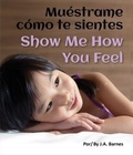 Cover: Muestrame Como Te Sientes / Show Me How You Feel - Star Bright Books