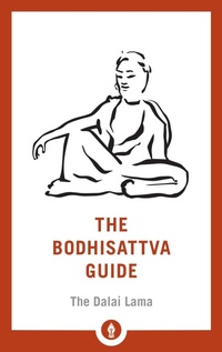 Enlarge image Cover: The Bodhisattva Guide - Shambhala Publications Inc