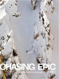 Cover: Chasing Epic: The Snowboard Photographs of Jeff Curtes - AMMO Books LLC