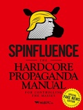Cover: Spinfluence. The Hardcore Propaganda Manual for Controlling the Masses - Carpet Bombing Culture