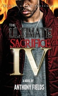 Cover: The Ultimate Sacrifice IV - Wahida Clark Presents Publishing, LLC