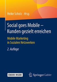 Abbildung von: Social goes Mobile - Kunden gezielt erreichen - Springer Gabler