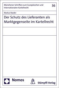 Abbildung von: Der Schutz des Lieferanten als Marktgegenseite im Kartellrecht - Nomos