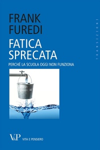 Abbildung von: Fatica sprecata. Perché la scuola oggi non funziona - Transizioni;Vita e Pensiero