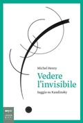 Cover: Vedere l'invisibile. Saggio su Kandinskij - Saggistica d'arte;Johan & Levi