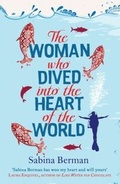 Cover: The Woman Who Dived into the Heart of the World - Simon + Schuster LLC