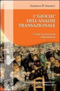 Abbildung von: I 'giochi' dell'analisi transazionale. I giochi psicologici, trappole e vie di fuga - L' altra scienza;Xenia