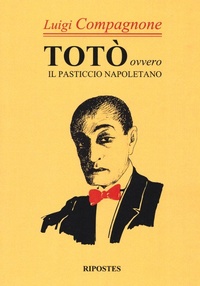 Abbildung von: Totò. Ovvero il pasticcio napoletano - Ripostes
