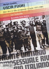 Abbildung von: Uscir fuori. Dieci anni di lotte degli omosessuali in Italia: 1971-1981 - Historos;Sandro Teti Editore