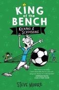 Cover: King of the Bench: Kicking & Screaming - HarperCollins