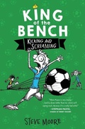 Cover: King Of The Bench #3: Kicking & Screaming - HarperCollins