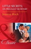 Cover: Little Secrets: His Pregnant Secretary - Mills & Boon