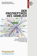 Cover: Rekonstruktion, Refragmentarisierung und Kontextualisierung mit Textmining: Der "Protreptikos" des Iamblich - Propylaeum