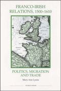 Cover: Franco-Irish Relations, 1500-1610 - Royal Historical Society