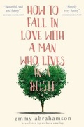Cover: How to Fall in Love with a Man Who Lives in a Bush - The Borough Press